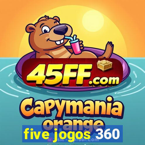 five jogos 360